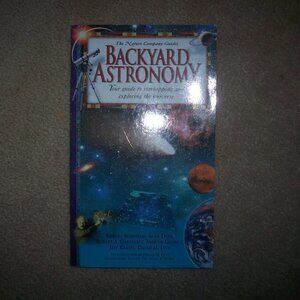 Backyard Astronomy: Your Guide to Starhopping and Exploring the Universe  - Nice